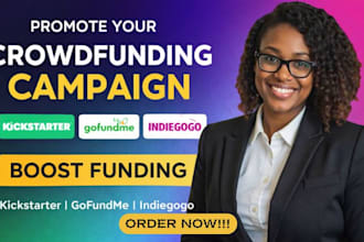 promote crowdfunding campaign on kickstarter gofundme indiegogo to boost funding