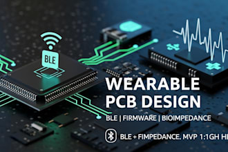 create wearable mvp pcb with ble, firmware, and bioimpedance design