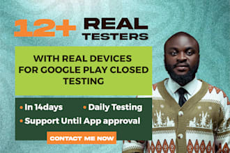provide 12 real testers for google play closed testing