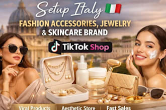 setup italian fashion jewelry skincare brand for tik tok shop with eu complaint