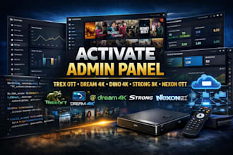 activate admin panel, trex ott, dream 4k, dino 4k, strong 8k, nexon ott for you