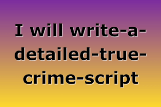 write a detailed true crime script