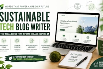 be your sustainable tech blog writer, and technical blog