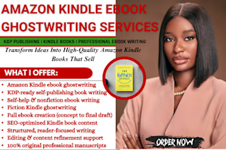 be your ebook ghostwriter, ebook writer, KDP book writer for kindle and amazon