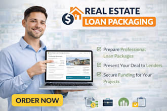 prepare a professional real estate loan package for bank funding