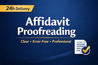 proofread edit your affidavit or sworn statement for court ready submission