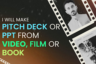 make pitch deck or PPT from video, film, or book