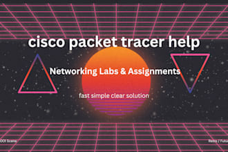 solve cisco packet tracer labs and networking assignments