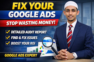 audit and optimize google ads campaign for better ROI
