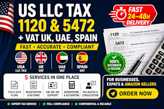 file your US llc tax 1120 and 5472 and handle vat UK uae spain fast