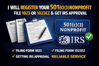 register your 501c3 nonprofit, file 1023 or 1023ez and get irs approval