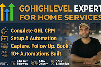 set up gohighlevel CRM and automations for home service businesses