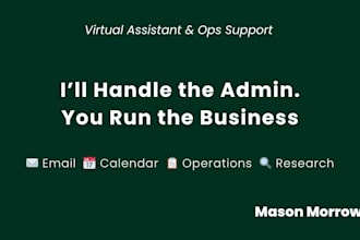 be your virtual assistant for admin, scheduling, and business operations