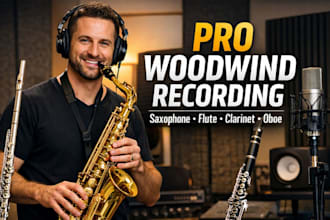 record professional saxophone, flute, clarinet, and oboe woodwind tracks