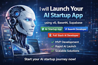 launch your ai startup app using v0 base44 and supabase