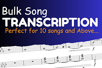 transcribe bulk song to sheet music transcription manually