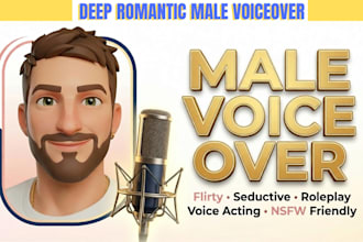 record deep romantic male voice acting 4 erotic audio, nsfw sfw audio narration