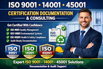 provide iso 9001, 14001, 45001 certification documentation and consulting