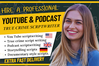 write youtube video script movie true crime script writer podcast scriptwriting