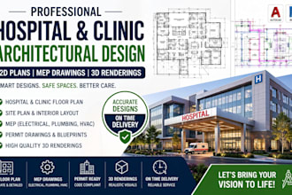 design hospital, clinic architectural floor plan, mep, 2d drawings and 3d render