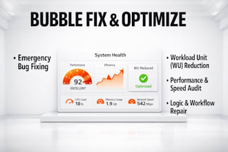 be your no code bubble expert and fix bubble io bugs, optimize workload units wu