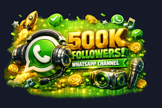 boost whatsapp channel hit 500k channel followers, whatsapp channel promotion