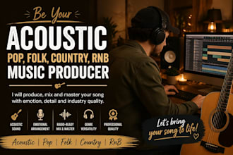 be your acoustic pop, folk, country, rnb music producer