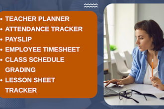create teacher planner, class schedule, grading sheet, lesson tracker, payslip