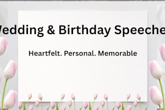 write a wedding or birthday speech for your special day