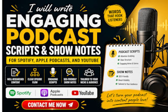 write podcast scripts and show notes for spotify, apple podcasts, and youtube