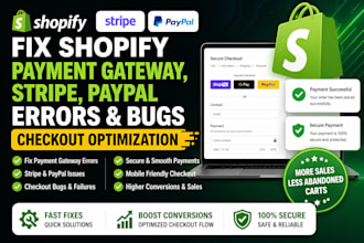 fix shopify payment gateway stripe paypal errors bugs and checkout optimization