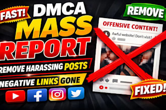 dmca mass report, remove harassing posts, negative links on social media fast