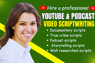 write youtube video documentary script true crime script podcast scriptwriting