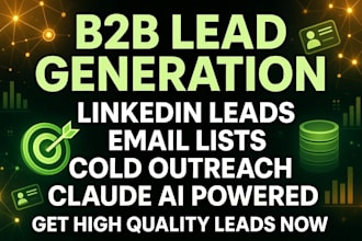 do b2b lead generation, linkedin leads, email lists, claude ai, cold outreach