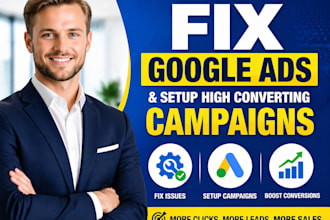 fix google ads and setup high converting campaigns