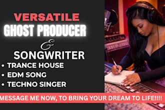 be your edm ghost producer, trance deep house, techno singer