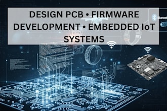 design pcb, develop firmware, and build embedded systems for iot, ble dev