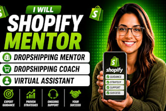 shopify mentor, dropshipping mentor, dropshipping coach, and virtual assistant