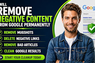 remove mugshots, bad articles and negative links from google permanently