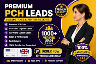deliver premium first hit pch leads, UK USA targeted leads