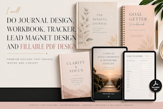 do journal design, workbook, tracker, lead magnet design and fillable pdf design
