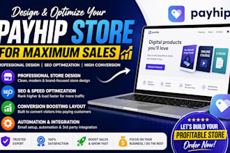 design and optimize your payhip store for maximum  sales