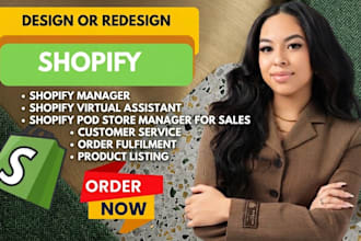 be your shopify manager, virtual assistant, pod store expert