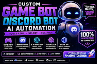 create custom game bots, ai automation, discord bots for your business fast bot