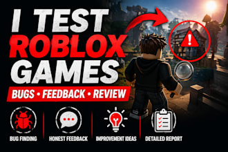test your roblox game and give honest feedback