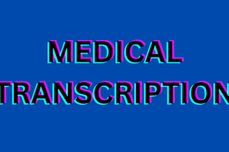 do medical transcription professionally and accurately