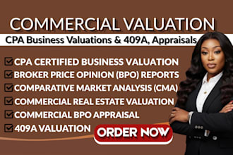 provide CPA business valuation, 409a valuation, and commercial bpo appraisal