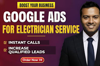 run google PPC ads for the electrician service to get calls and leads