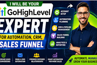 be your gohighlevel specialist for automation, CRM, sales funnel