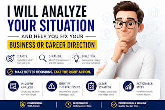 analyze your situation and help you fix your business or career direction